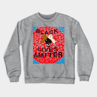 Black lives matter Crewneck Sweatshirt